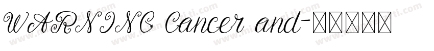 WARNING Cancer and字体转换